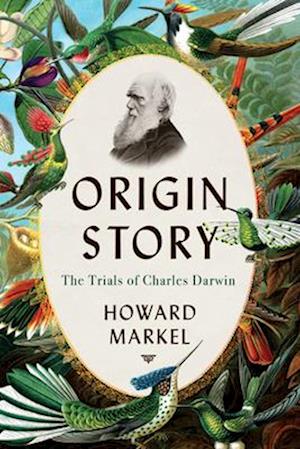 Cover for Markel, Howard (University of Michigan) · Origin Story: The Trials of Charles Darwin (Paperback Book) (2025)