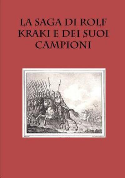 Cover for Saghe Islandesi · La Saga Di Rolf Kraki e Dei Suoi Campioni (Paperback Book) (2016)