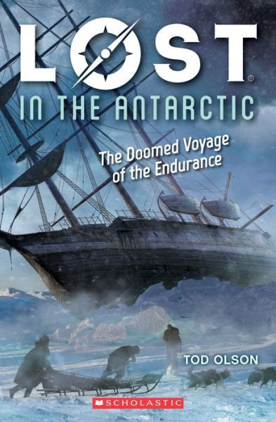 Cover for Tod Olson · Lost in the Antarctic: The Doomed Voyage of the Endurance (Lost #4) - Lost (Pocketbok) (2019)