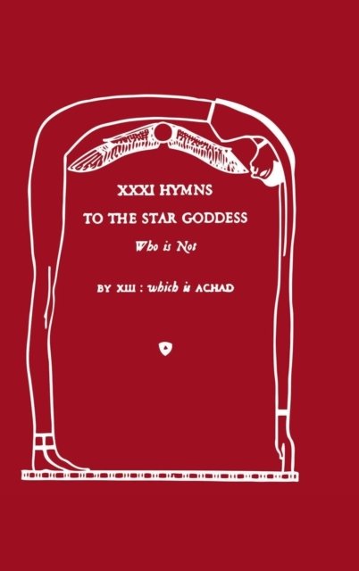 Cover for Frater Achad · XXXI Hymns to the Star Goddess Who Is Not (Gebundenes Buch) (2022)