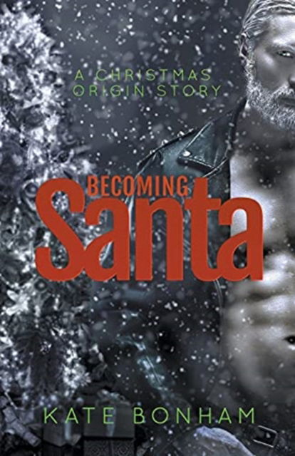 Cover for Kate Bonham · Becoming Santa (Paperback Book) (2018)