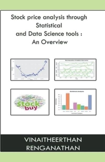 Cover for Vinaitheerthan Renganathan · Stock Price Analysis Through Statistical And Data Science Tools (Paperback Book) (2021)