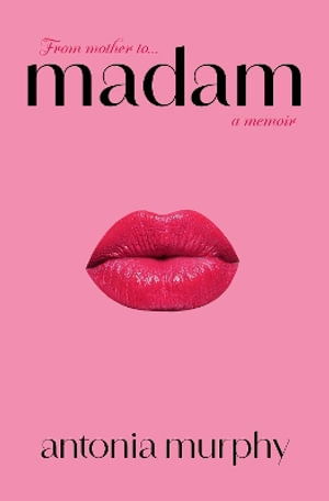 Madam - Antonia Murphy - Books - Simon & Schuster Ltd - 9781398540347 - July 3, 2025