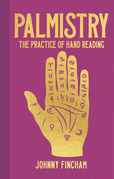 Cover for Johnny Fincham · Palmistry: The Practice of Hand Reading - Arcturus Hidden Knowledge (Gebundenes Buch) (2024)