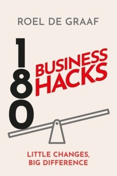 Cover for Roel de Graaf · 180 Business Hacks: Little Changes, Big Difference (Innbunden bok) (2025)