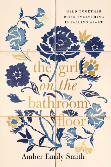 Cover for Amber Emily Smith · The GIRL ON THE BATHROOM FLOOR ITPE: Held Together When Everything is Falling Apart (Paperback Bog) [ITPE edition] (2025)