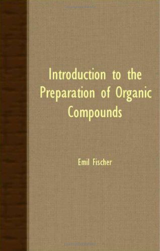 Cover for Emil Fischer · Introduction to the Preparation of Organic Compounds (Paperback Book) (2007)