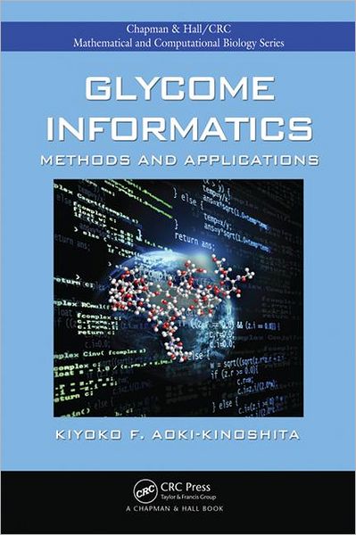 Cover for Kiyoko F. Aoki-Kinoshita · Glycome Informatics: Methods and Applications - Chapman &amp; Hall / CRC Computational Biology Series (Hardcover Book) (2009)