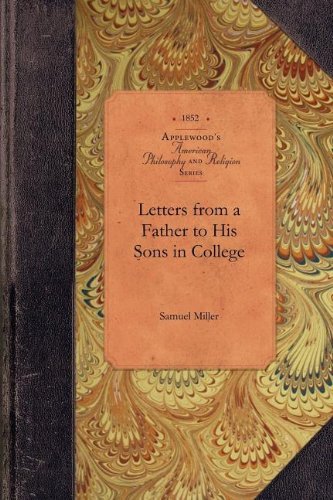 Cover for Samuel Miller · Letters from a Father to Sons in College (Amer Philosophy, Religion) (Pocketbok) (2009)