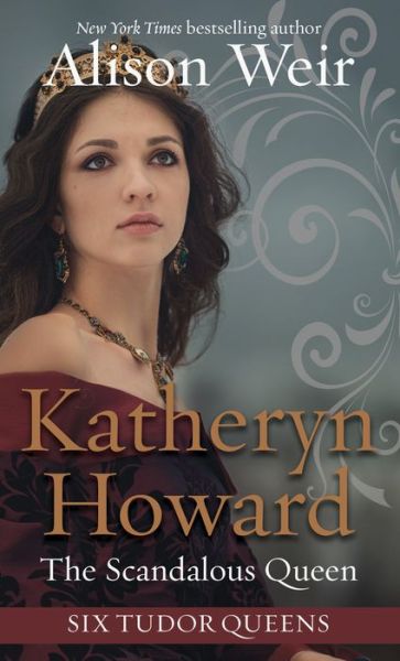 Katheryn Howard, the Scandalous Queen - Alison Weir - Książki - Thorndike Press Large Print - 9781432877347 - 28 października 2020