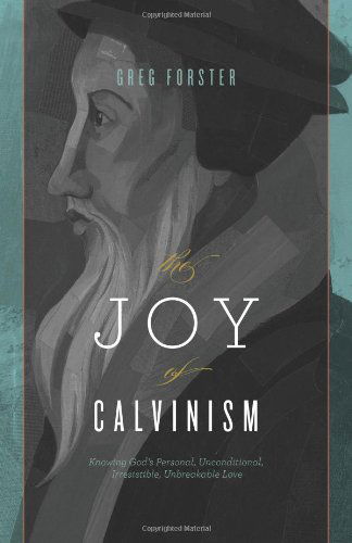 Cover for Greg Forster · Joy of Calvinism  The (N/A) (2012)