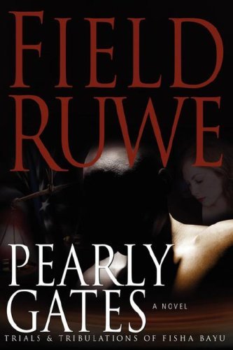 Cover for Field Ruwe · Pearly Gates: Trials and Tribulations of Fisha Bayu (Hardcover Book) (2007)
