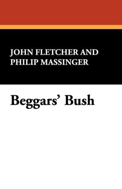 Cover for Philip Massinger · Beggars' Bush (Paperback Book) (2024)