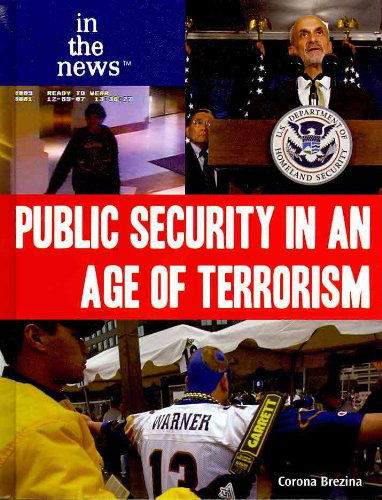 Cover for Corona Brezina · Public Security in an Age of Terrorism (In the News) (Hardcover Book) (2009)