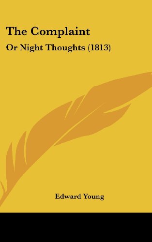 Cover for Edward Young · The Complaint: or Night Thoughts (1813) (Hardcover Book) (2008)