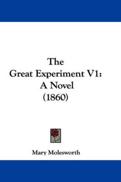 Cover for Mary Molesworth · The Great Experiment V1: a Novel (1860) (Hardcover Book) (2008)