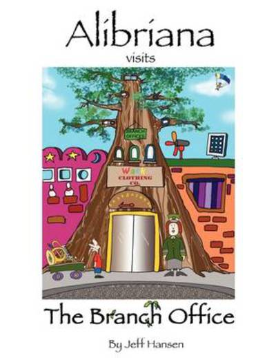 Cover for Jeff Hansen · Alibriana Visits the Branch Office (Paperback Book) (2009)