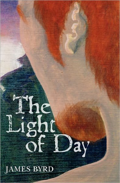Cover for James Byrd · The Light of Day (Pocketbok) (2009)