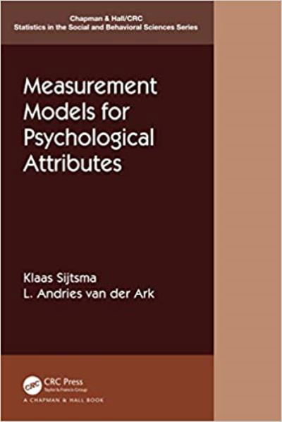 Cover for Klaas Sijtsma · Measurement Models for Psychological Attributes - Chapman &amp; Hall / CRC Statistics in the Social and Behavioral Sciences (Innbunden bok) (2020)