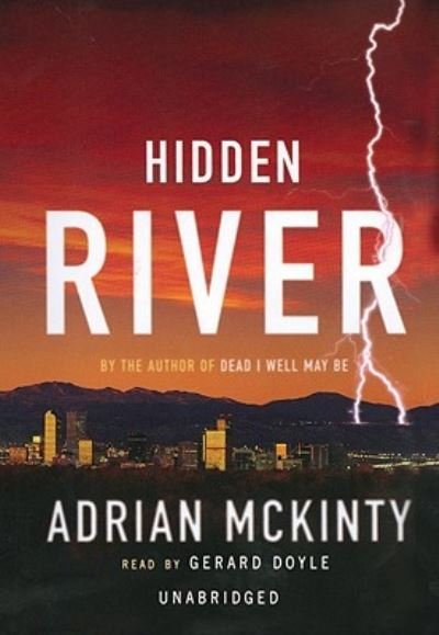 Cover for Adrian McKinty · Hidden River (N/A) (2009)