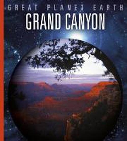 Great Planet Earth: Grand Canyon - Great Planet Earth - Valerie Bodden - Kirjat - Hachette Children's Group - 9781445130347 - torstai 24. heinäkuuta 2014
