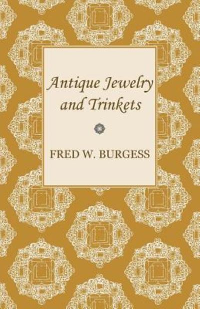 Cover for Fred W Burgess · Antique Jewelry and Trinkets (Paperback Book) (2011)