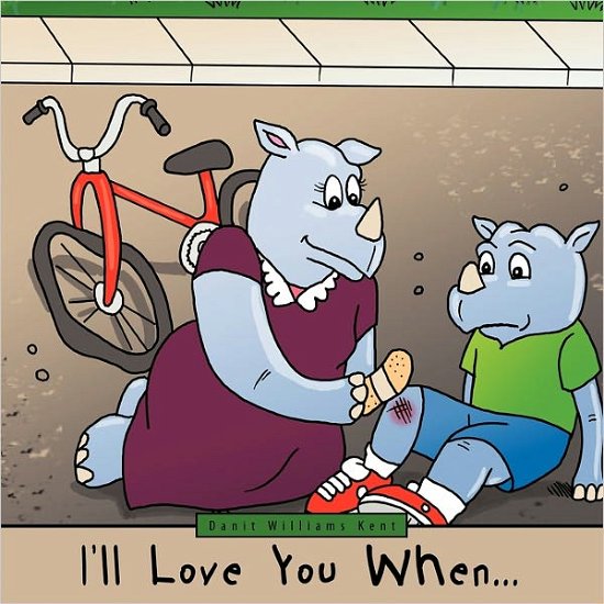Cover for Danit Williams Kent · I'll Love You When... (Paperback Book) (2011)