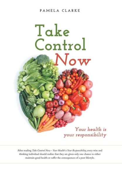 Cover for Pamela Clarke · Take Control Now (Hardcover Book) (2015)