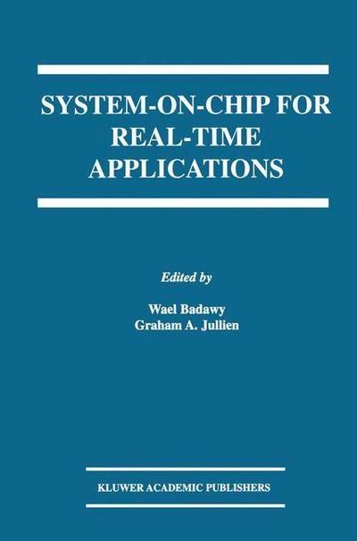 Cover for Wael Badawy · System-on-chip for Real-time Applications - the Springer International Series in Engineering and Computer Science (Paperback Book) [Softcover Reprint of the Original 1st Ed. 2003 edition] (2012)