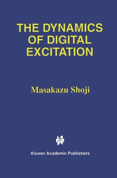 Cover for Masakazu Shoji · The Dynamics of Digital Excitation (Paperback Book) [Softcover reprint of the original 1st ed. 1998 edition] (2012)