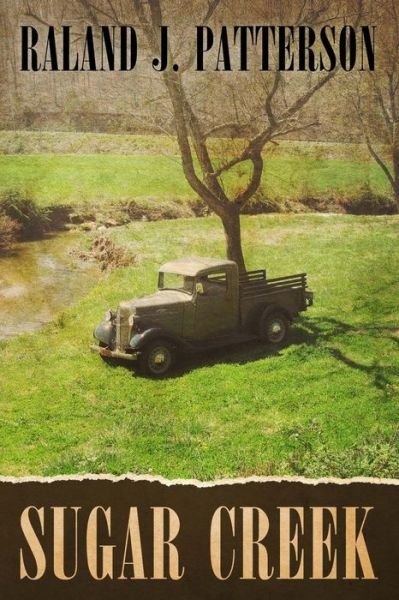 Cover for Raland J Patterson · Sugar Creek (Paperback Bog) (2011)