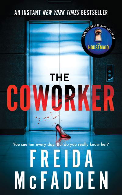 The Coworker: From the Sunday Times Bestselling Author of The Housemaid - Freida McFadden - Boeken - Sourcebooks, Inc - 9781464221347 - 28 november 2023