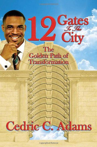 Cover for Cedric C Adams · 12 Gates to the City: the Golden Path of Transformation (Pocketbok) (2011)