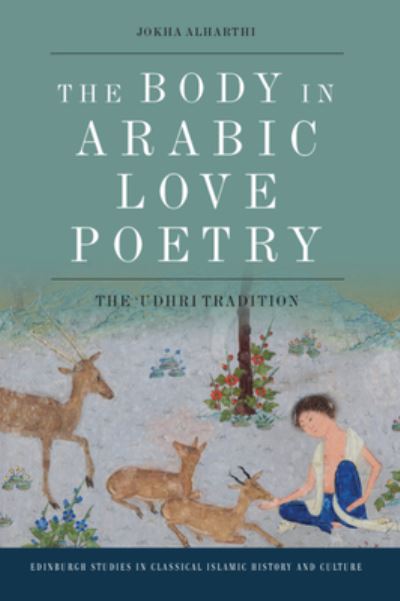 Cover for Jokha Alharthi · The Body in Arabic Love Poetry: The Udhri Tradition - Edinburgh Studies in Classical Islamic History and Culture (Paperback Book) (2023)