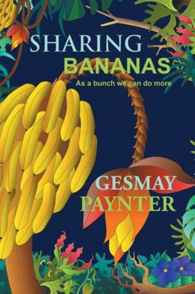 Cover for Gesmay Paynter · Sharing Bananas: As a Bunch We Can Do More (Paperback Book) (2013)