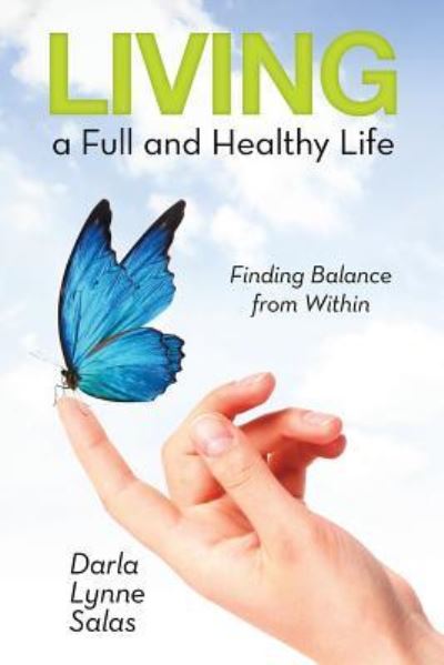 Cover for Darla Lynne Salas · Living a Full and Healthy Life (Paperback Book) (2017)