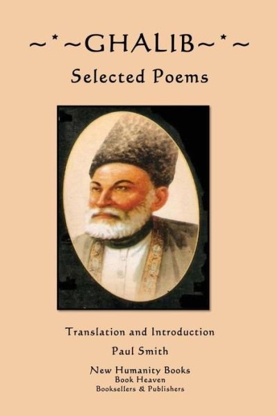 Ghalib: Selected Poems - Ghalib - Książki - Createspace - 9781481866347 - 8 stycznia 2013