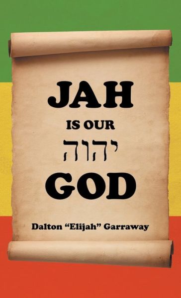 Cover for Dalton Garraway · Jah Is Our God (Hardcover Book) (2020)