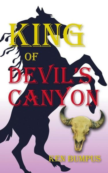 Cover for Ken Bumpus · King of Devil's  Canyon (Paperback Book) (2014)