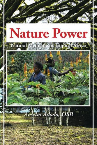 Cover for Anselm Adodo Osb · Nature Power: Natural Medicine in Tropical Africa (Paperback Book) (2013)