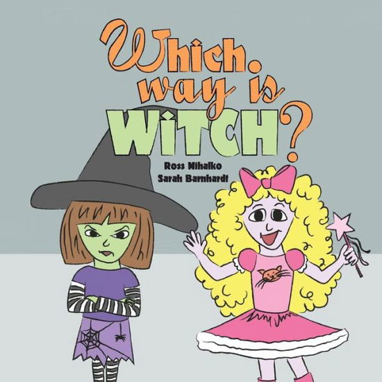 Cover for Ross Mihalko · Which Way is Witch? (Paperback Book) (2013)