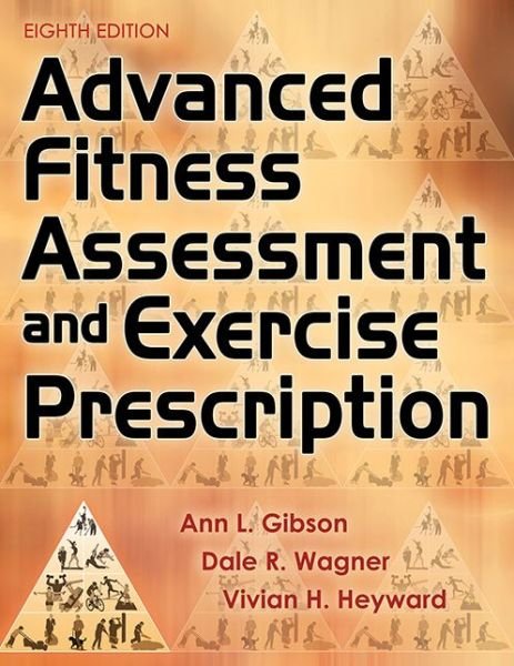 Cover for Ann L. Gibson · Advanced Fitness Assessment and Exercise Prescription (Hardcover bog) [Eighth edition] (2018)