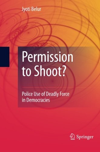 Cover for Jyoti Belur · Permission to Shoot?: Police Use of Deadly Force in Democracies (Taschenbuch) [2010 edition] (2014)