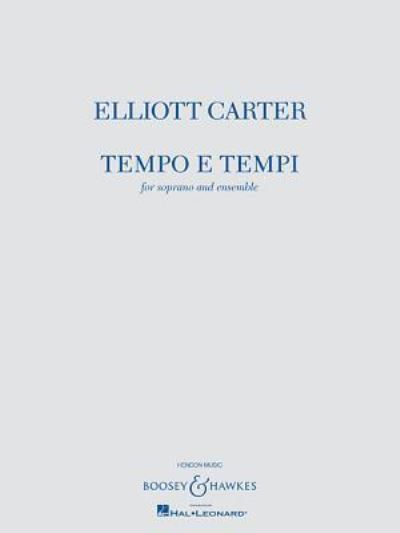 Tempo e Tempi - Elliott Carter - Books - Hal Leonard Corporation - 9781495052347 - April 1, 2016