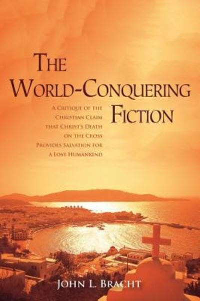 Cover for John L. Bracht · The World-Conquering Fiction (Paperback Book) (2018)