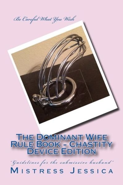 Cover for Mistress Jessica · The Dominant Wife Rule Book - Chastity Device Edition (Paperback Book) (2014)