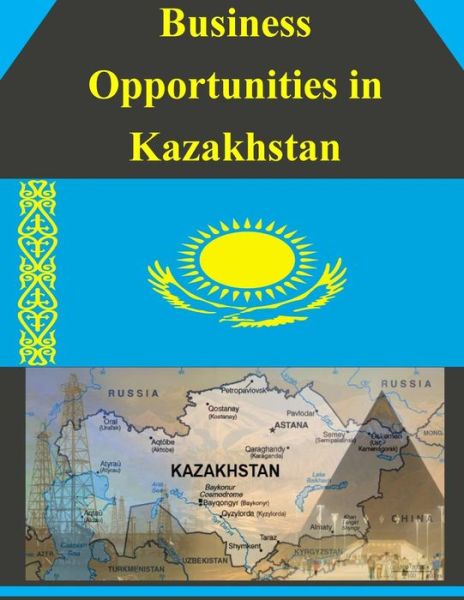 Cover for U.s. Department of Commerce · Business Opportunities in Kazakhstan (Paperback Book) (2014)