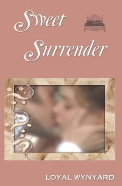 Cover for Loyal Wynyard · Sweet Surrender (Paperback Book) (2014)