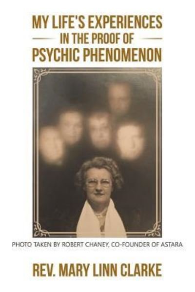 Cover for Rev  Mary Linn Clarke · My Life's Experiences in the Proof of Psychic Phenomenon (Pocketbok) (2016)