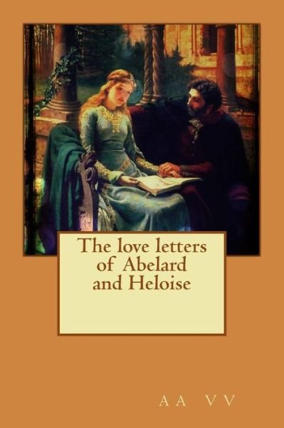 Cover for Aa Vv · The Love Letters of Abelard and Heloise (Paperback Book) (2015)